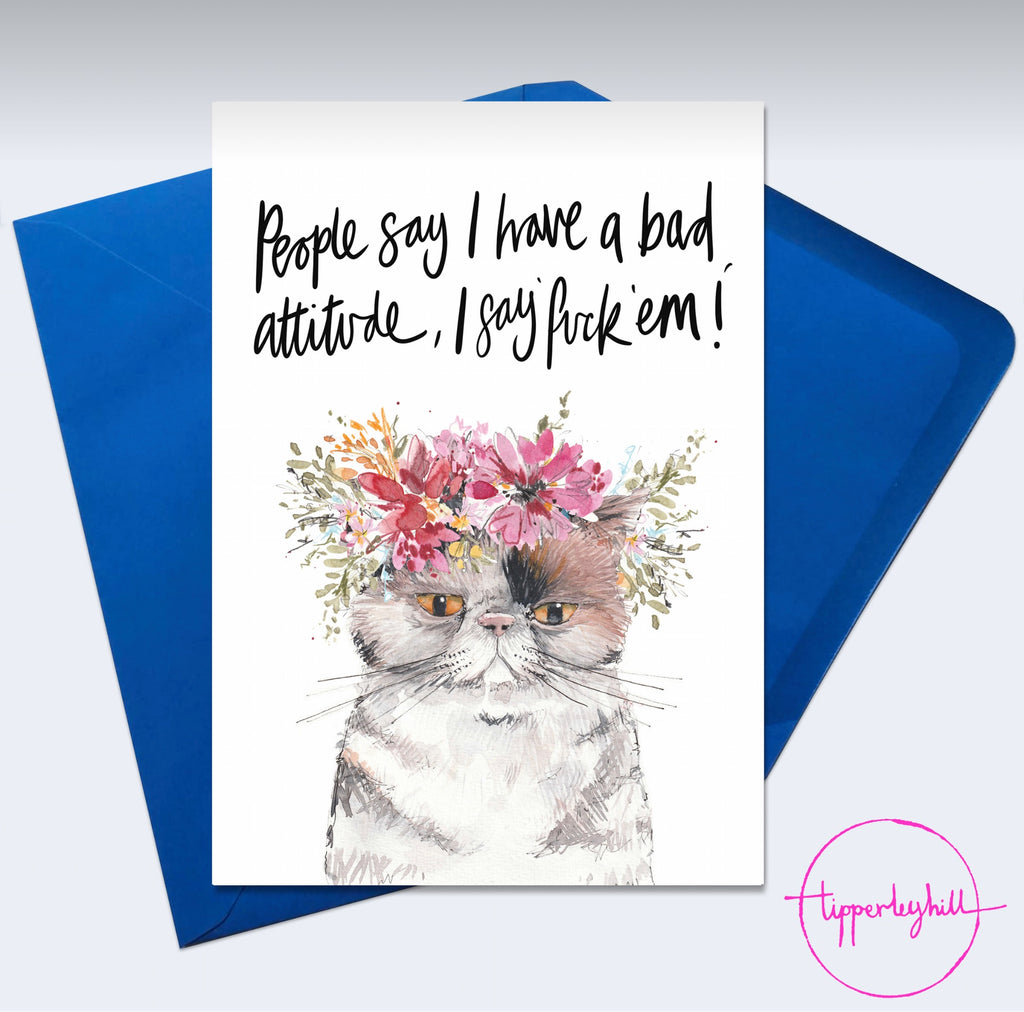 Card, AS102BAD, grumpy cat with flower crown, ‘People say I have a bad attitude, I say fuck ‘em’