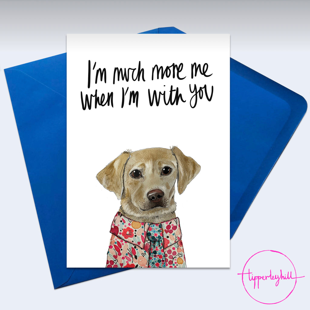 Card, AS92MEYOU, golden lab, ‘I’m much more me when I’m with you’