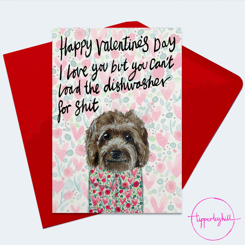 Valentine’s Card, VAL03, Cockapoo ‘Happy Valentine’s Day, I love you, but you can’t load the dishwasher for shit’ card