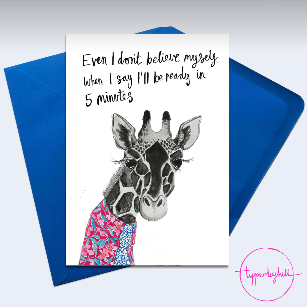 Card, AS24BELIEVE, Gerald the giraffe, ‘Even I don’t believe myself when I say I’ll be ready in 5 minutes’