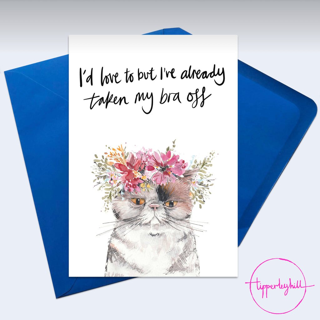 Card, AS93BRA, grumpy cat with flower crown, ‘I’d love to, but I’ve already taken my bra off’