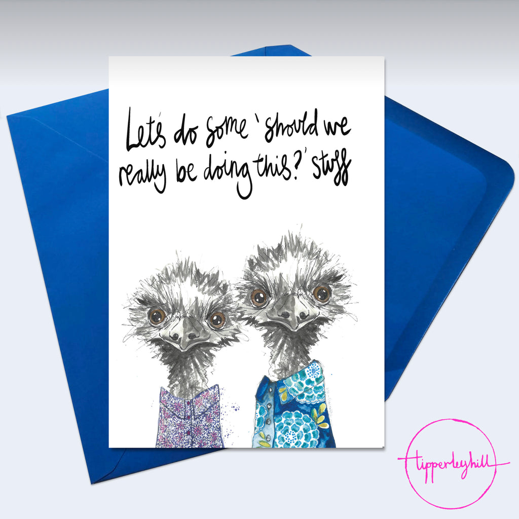 Card, AS79STUFF, emus, ‘Let’s do some should we really be doing this stuff?’
