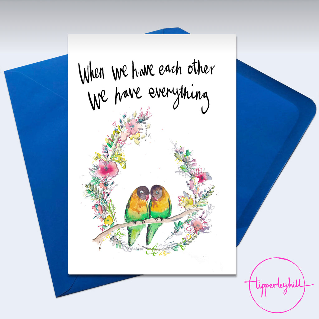 Card, AS70YGBIRD, love birds, ‘When we have each other we have everything’ card