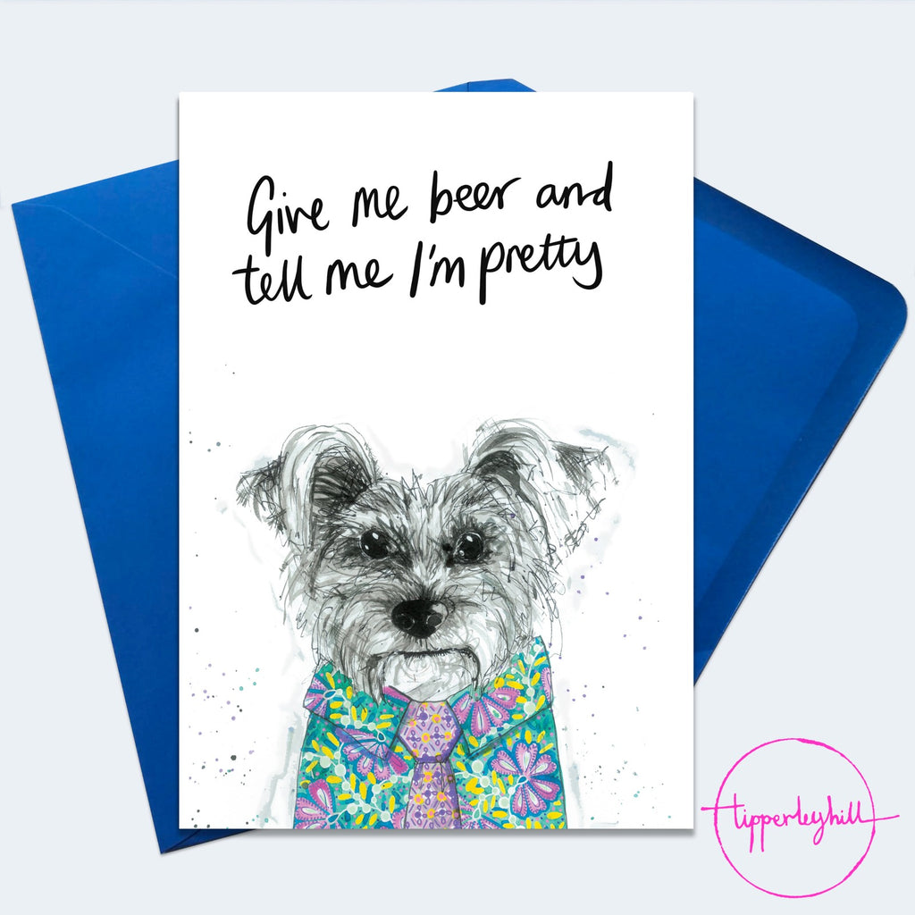 Card, AS95PRETTY, Gene Yorkie dog, ’Give me a beer and tell me I’m pretty’