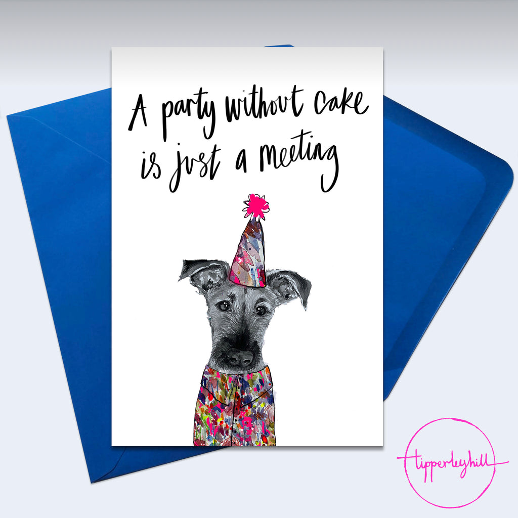 Card, AS49MEET, Shirley dog, ‘A party without cake is just a meeting’