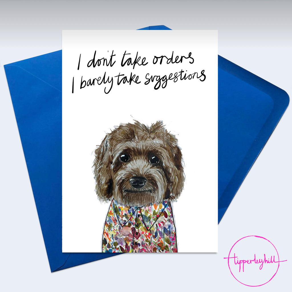 Card, AS67ORDERS, Cockapoo, ‘I don’t take orders, I barely take suggestions’ card
