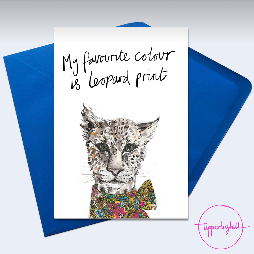 Card, AS68LEOPARD, Leopard, ‘My favourite colour is leopard print’ card