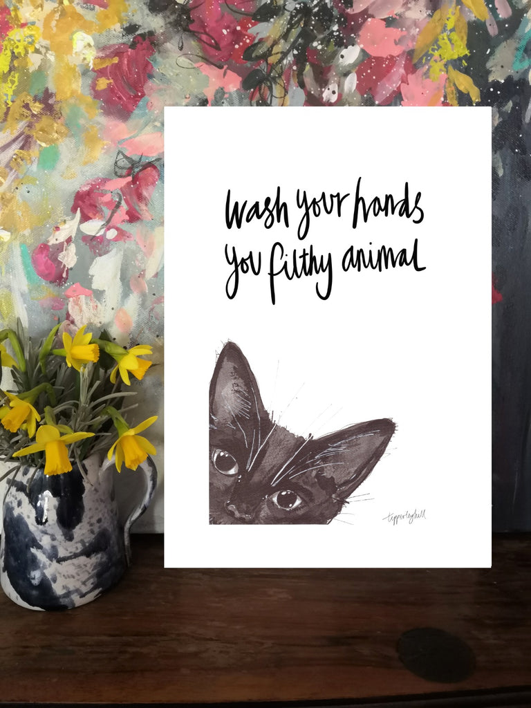Printed quote animal print. A4 Pop cat ‘Wash your hands you filthy animal’